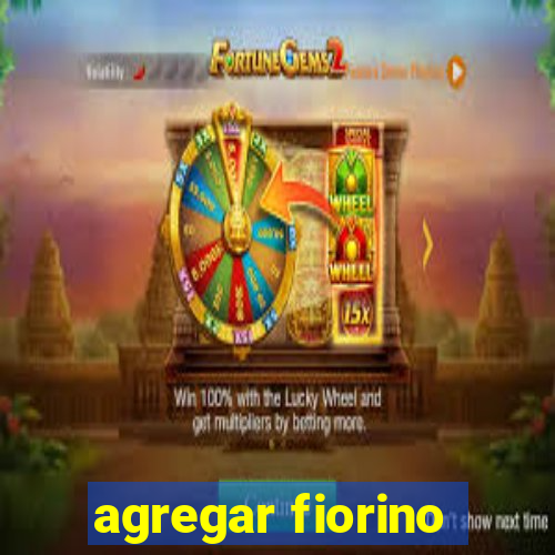 agregar fiorino